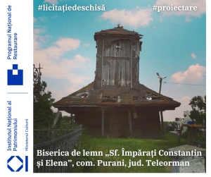 Servicii de proiectare - Biserica de lemn cu hramul „Sf. Împărați Constantin și Elena”, sat Puranii de Sus, com. Purani, jud. Teleorman