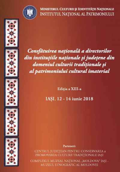 Institutul Naţional al Patrimoniului organizează Consfătuirea naţională a directorilor din instituţiile naţionale şi judeţene din domeniul culturii tradiţionale