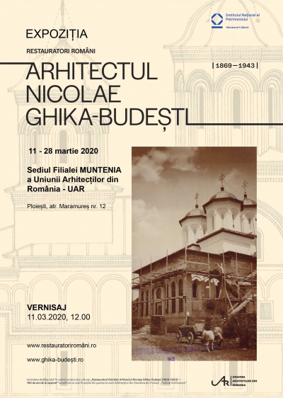Ploiești: Expoziţia RESTAURATORI ROMÂNI ARHITECTUL NICOLAE GHIKA-BUDEŞTI (1869-1943) la Filiala MUNTENIA a Uniunii Arhitecţilor din România