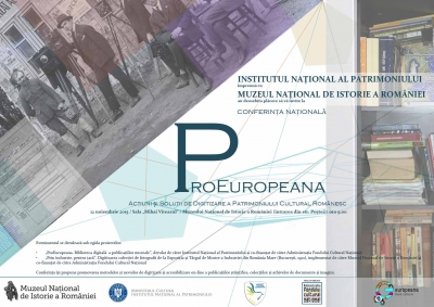București: Conferința „PRO-EUROPEANA. Acțiuni și soluții de digitizare a patrimoniului cultural”, joi 12 noiembrie 2015, orele 9:00-18:00