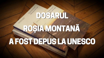 Dosarul Roșia Montană a fost depus la UNESCO