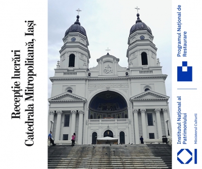 [PNR2020] Recepţia lucrărilor în cadrul proiectului de restaurare a Catedralei Mitropolitane din Iaşi