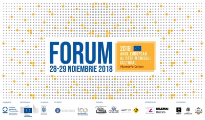 FORUMUL ANULUI EUROPEAN AL PATRIMONIULUI CULTURAL București, 28-29 noiembrie