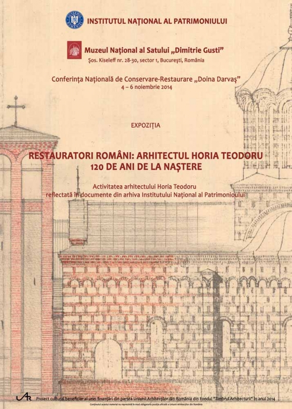 expoziţia RESTAURATORI ROMÂNI: ARHITECTUL HORIA TEODORU vernisată in cadrul Conferinței Naţionale de Conservare-Restaurare &quot;Doina Darvaş&quot;