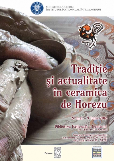 București: expoziţia Tradiţie şi actualitate în ceramica de Horezu&quot;, în perioada 26 mai - 9 iunie 2016